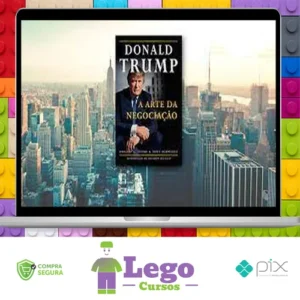 Donald J. Trump: A Arte da Negociação - Tony Schwartz