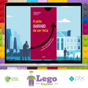 O Jeito Harvard de Ser Feliz - Shawn Achor