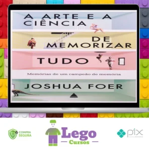 A Arte e a Ciência de Memorizar Tudo - Joshua Foer