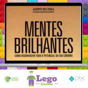 Mentes Brilhantes: Como Desenvolver Todo O Potencial do Seu Cérebro - Alberto Dell'Isola