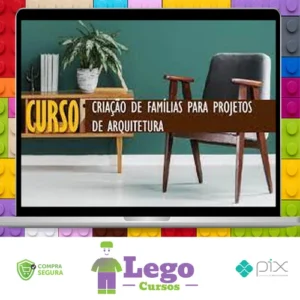 Revit: Criação de Famílias para Projetos de Arquitetura - Cursos Construir