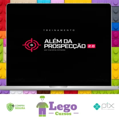 Treinamento Além Da Prospecção 2.0 - Caroline Almeida