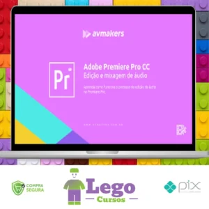 Adobe Premiere Pro CC: Edição e Mixagem de Áudio - AvMakers