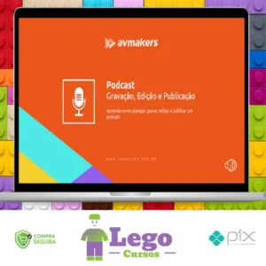 Curso de Podcast: Gravação, Edição e Publicação - AvMakers