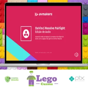 DaVinci Resolve: Fairlight: Edição de áudio - AvMakers