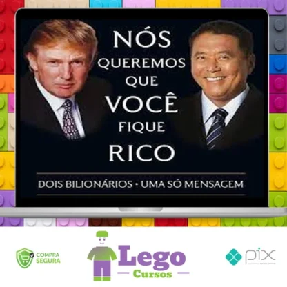 Nós Queremos Que Voce Fique Rico - Robert Kiyosaki, Donald Trump
