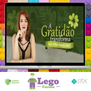 A Gratidão Transforma sua Vida Financeira - Marcia Luz