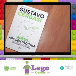 Adeus, Aposentadoria - Gustavo Cerbasi