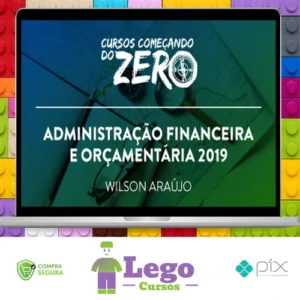 Começando do Zero: Administração Financeira e Orçamentária - Wilson Araújo