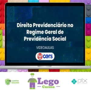 Curso de Prática Forense em Direito Previdenciário no Regime Geral de Previdência Social - CERS