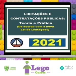 Licitações e Contratações Públicas: Teoria e Prática (De Acordo Com A Nova Lei de Licitações - CERS