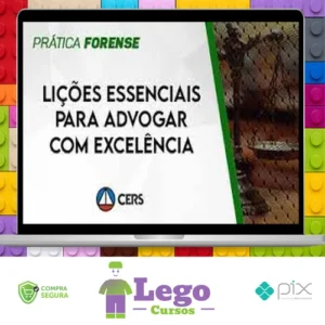 Lições Essenciais para Advogar com Excelência - CERS
