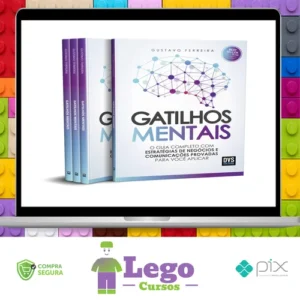 Gatilhos Mentais: O Guia Completo com Estratégias de Negócios e Comunicações Provadas Para Você Aplicar - Gustavo Ferreira