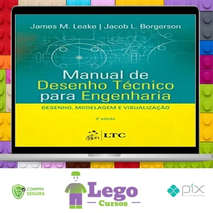 Manual de Desenho Técnico para Engenharia Desenho Modelagem e Visualização 2Ed - James M Leake