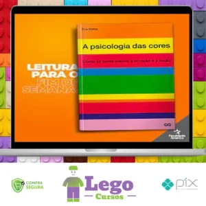 A Psicologia das Cores Como as Cores Afetam a Emoção e a Razão - Eva Heller