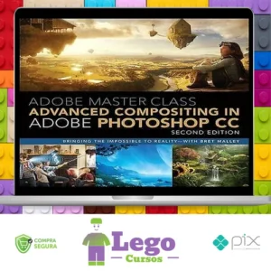 Adobe Master Class Advanced Compositing in Adobe Photoshop CC Bringing the Impossible to Reality, 2nd - Bret Malley [INGLÊS]