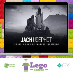 Como as Imagens Funcionam - Jack Usephot