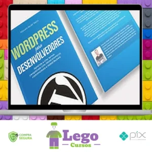 Criação de Temas WordPress com WooCommerce: Curso Avançado - Marcelo Xavier Vieira