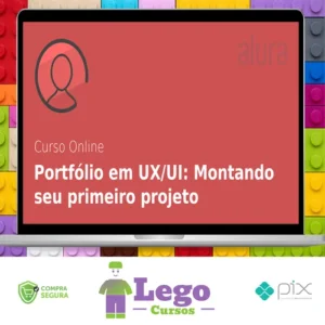 Portfólio em UX/UI: Montando Seu Primeiro Projeto - Alura