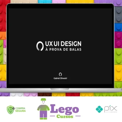 UX/UI Design à Prova de Balas 2.0 - Gabriel Silvestri