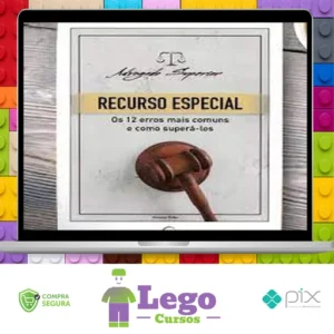 Recurso Especial para o STJ: Os 12 Erros mais Comuns e como Superá los - Giovanni Fialho