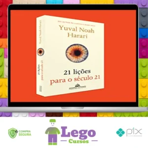 21 Lições para o Século 21 - Yuval Noah Harari
