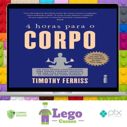 4 horas para o Corpo - Timothy Ferriss