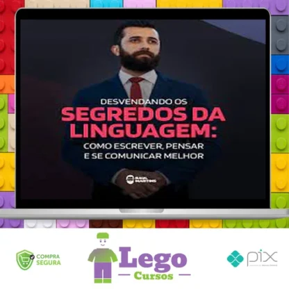 Desvendando os Segredos da Linguagem Como Escrever, Pensar e se Comunicar Melhor - Raul Martins