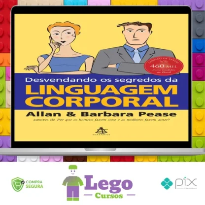 Desvendando os Segredos da Linguagem Corporal - Allan e Bárbara Pease