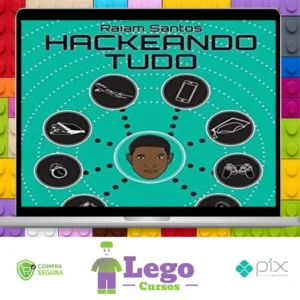 Hackeando Tudo - Raiam Santos