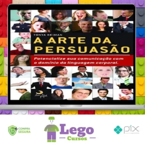 A Arte da Persuasão: Pontecialize sua Comunicação com o Domínio da Linguagem Corporal - Tonya Reiman