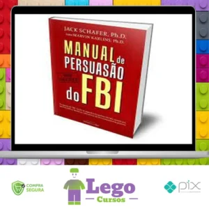 Manual de Persuasão do FBI - Jack Shafer e Marvin Karlins