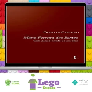 Mário Ferreira dos Santos: Guia para o Estudo da sua Obra - Olavo de Carvalho