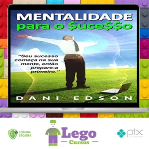 Mentalidade Para o Sucesso - Dani Edson