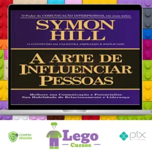 A Arte de Influenciar Pessoas - Symon Hill
