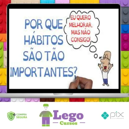 Mudança e Criação de Hábitos - SejaUmaPessoaMelhor