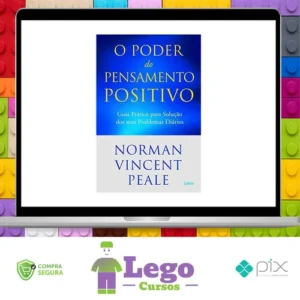 O Poder do Pensamento Positivo: Guia Prático Para Solução Dos Seus Problemas - Norman V. Peale
