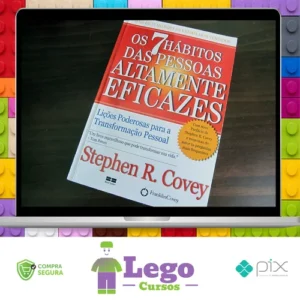 Os 7 Hábitos das Pessoas Altamente Eficazes - Stephen R Covey
