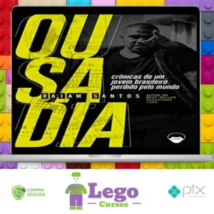 Ousadia Crônicas de Um Jovem Brasileiro Perdido Pelo Mundo - Raiam Santos