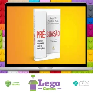 Pré-suasão - Robert B. Cialdini