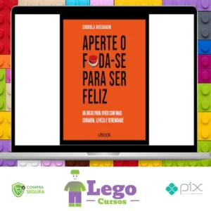 Ubook: Aperte O Foda-se Para Ser Feliz 66 Dicas Para Viver Com Mais Coragem, Leveza E Serenidade - Cordula Nussbaum