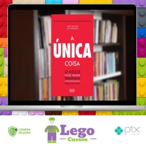 A Única Coisa - Gary Keller