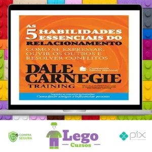 As 5 Habilidades Essenciais do Relacionamento - Dale Carnegie