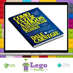 Como Fazer Amigos e Influenciar Pessoas - Dale Carnegie