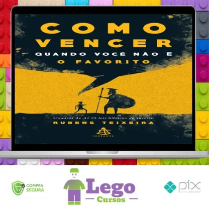 Como Vencer Quando Você Não é o Favorito - Rubens Teixeira