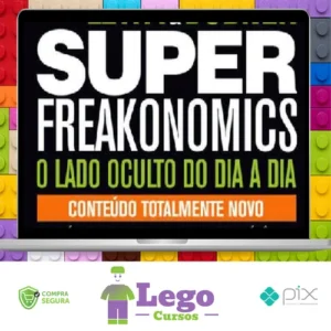 Freakonomics: O Lado Escondido de Todas a Coisas - Steven d. Levitt e Stephen J. Dubner