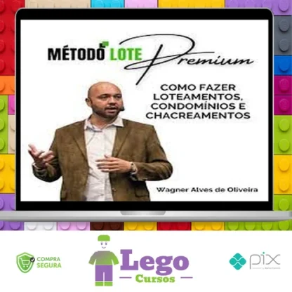 Método Lote Premium Como Fazer Loteamentos, Condomínios e Chacreamentos - Wagner Alves