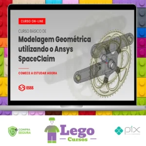 Curso Básico de Modelagem Geométrica Utilizando o Ansys Spaceclaim - Esss