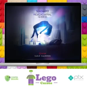 Curso Básico de Viagem Astral - Saulo Calderon