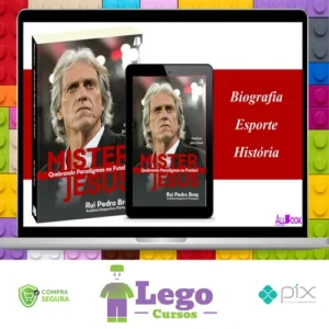 Mister Jesus Quebrando Paradigmas no Futebol - Rui Pedro Braz